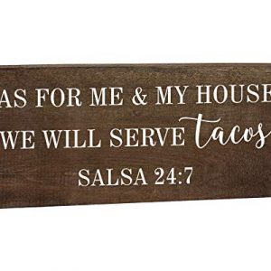 As for Me and My House We Will Serve Tacos Salsa 24:7 – Funny Kitchen Signs – Taco Party Decorations Wooden Plaques with Sayings